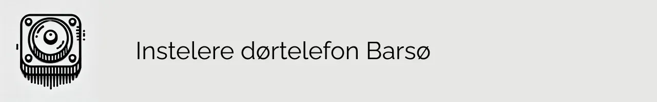 Instelere dørtelefon Barsø